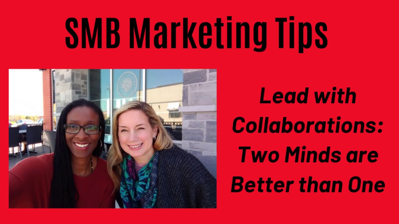 Small Business Marketing Tips - Lead with Collaborations