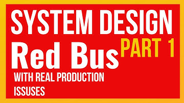 System Design: Redbus Online bus ticket booking system (Part 1)