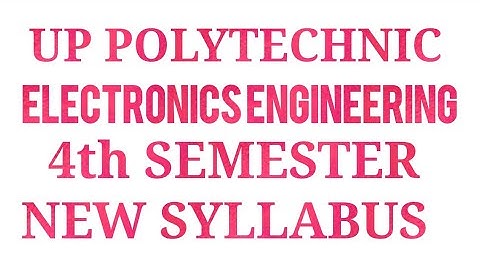 Up polytechnic electronics engineering fourth semester syllabus/bteup electronics engineering
