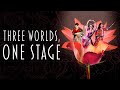 Three Worlds, One Stage TRAILER | 2021