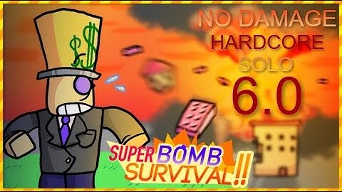 Roblox Super bomb survival - 6.0 + Hardcore + No damage + Solo