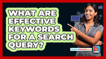 What Are Effective Keywords For A Search Query? - SearchEnginesHub.com