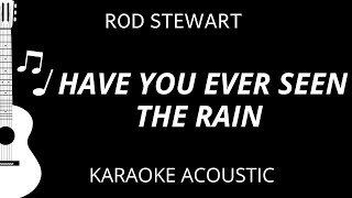 Video thumbnail of "Have You Ever Seen The Rain - Rod Stewart (Karaoke Acoustic Guitar)"