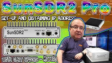 SunSDR2 Pro - Set-Up and Obtaining IP Address at ML&S