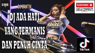 DJ CANTIK (KAHITNA) DJ ADA HATI YANG TERMANIS DAN PENUH CINTA