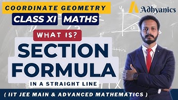SECTION FORMULA 📏 | Coordinate Geometry | Straight Line | Class 11 | IIT JEE Mathematics | Adhyanics