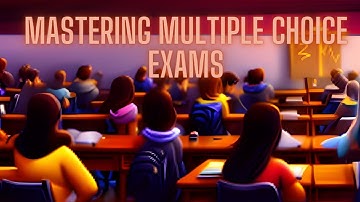 Mastering Multiple Choice Exams: Strategies for Improving Your Test-Taking Skills