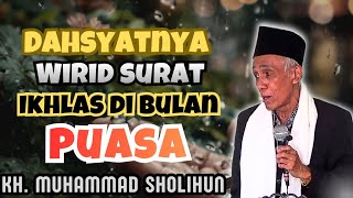 Rahasia Dahsyat Wirid Surat Ikhlas Di Bulan Puasa  Bp Kh Muhammad Sholihun