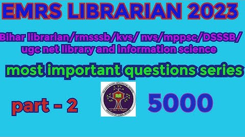LIBRARY SCIENCE RSMMSB/MPPSC/UGC /CBSE/NET,KVS/NVS MOST IMPORTANT QUESTION ANSWER