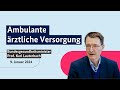 Bundesgesundheitsminister prof karl lauterbach zur ambulanten rztlichen versorgung