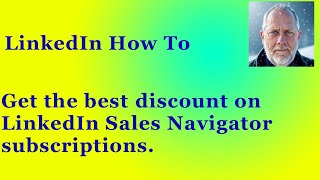 How can I get the best discount on a LinkedIn Sales Navigator Subscription.