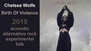 Chelsea Wolfe — Birth Of Violence (2019)