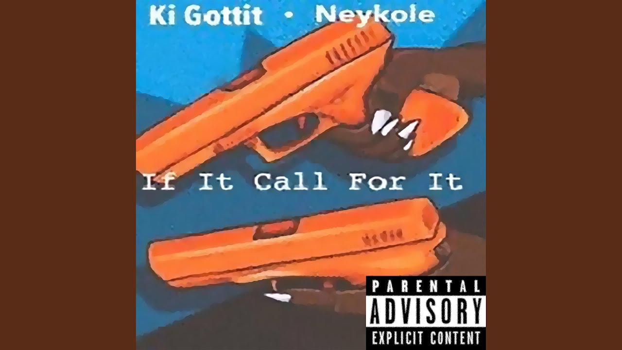 If It Call for It (feat. Neykole)