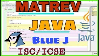 MatRev :Reverse all Numbers of Matrix Java Program Blue j  ISC/ICSE