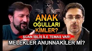 ANAK-OĞULLARI! Melekler Anunnakiler mi? İBLİS VE TAYFASI İLE ŞUAN TEMAS VAR!