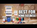 Best Embroidery Machine For Home Business 2026: Top 8 Picks to Start & Scale