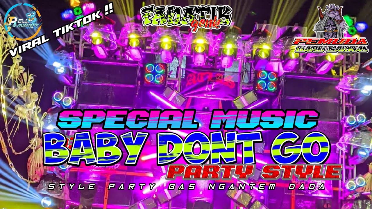 DJ BABY DONT GO VIRAL TIKTOK SPECIAL PERFORM GANG SAKRAL FT ZULFAIS