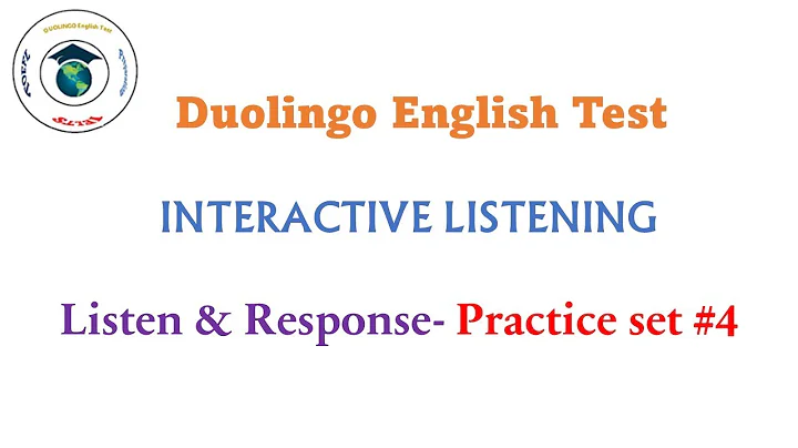 Interactive Listening - Duolingo English Test - Practice set #4