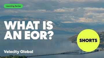 What Is an EOR? - Learning Series Shorts | Velocity Global