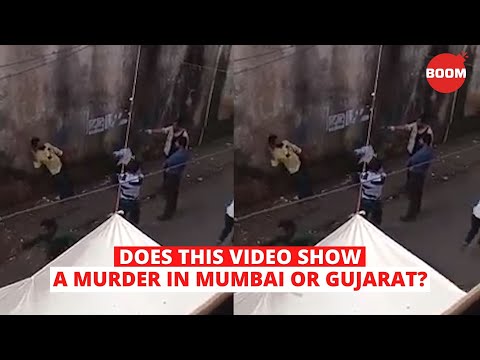 Does This Video Show A Murder In Mumbai Or Gujarat? | BOOM