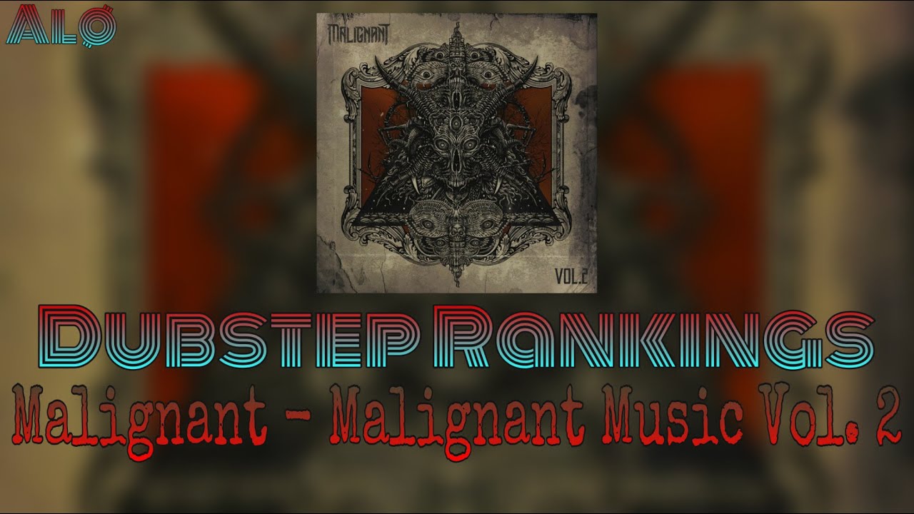 Dubstep Rankings: Malignant Music - Malignant Vol. 2