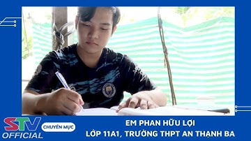 STV - Nghị lực vượt khó học giỏi của cậu học trò Phan Hữu Lợi