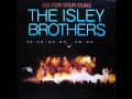 The Isley Brothers - Livin' The Life ~ Go For Your Guns