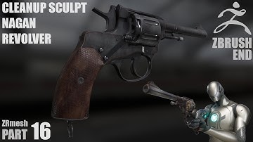 Part 16 - Speed Art | Creating a Realistic Nagant Revolver in ZBrush | Cleanup Sculpting End