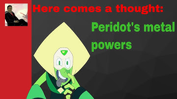 Here comes a thought: Peridot