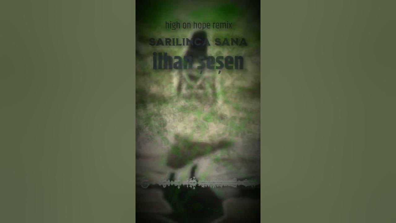 ilhan şeşen - sarılınca sana (high on hope remix) #remix #music #dj #