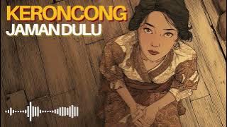 Golden Memories Keroncong 🎼 Lagu Lama yang Bikin Hati Adem dan Tenang