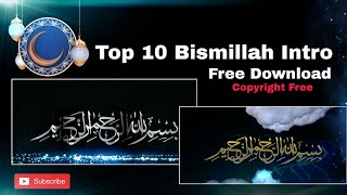 Top 10 Bismillah Islamic Hd Animation Intro In Arabic Text | No Copyright