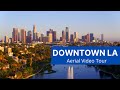 Downtown Los Angeles Aerial Video Tour and Guide