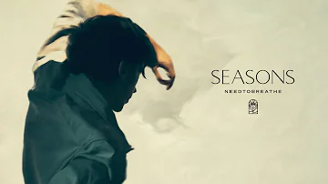 NEEDTOBREATHE - "Seasons" [Official Audio]