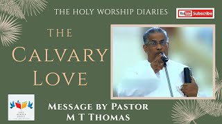 The Calvary Love / Message By Pastor M T Thomas / TPM Message