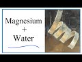 Reactions of Magnesium with Water