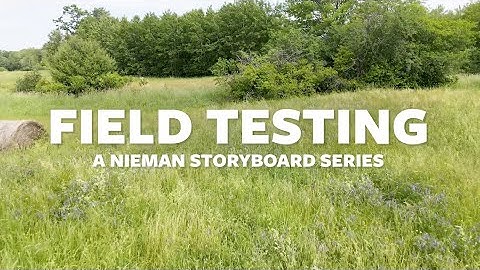 Trailer: Field Testing (a five-part video series on Nieman Storyboard)