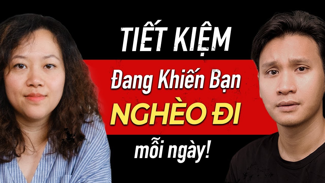 Outline Video Đừng Tiết Kiệm - Đây mới là cách Đúng Nhất để "Tiền Đẻ Ra Tiền"