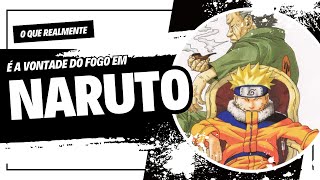 AFINAL, O QUE REALMENTE É A VONTADE DO FOGO EM NARUTO SHIPPUDEN naruto anime hokage