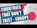 Countries That Don't Exist! #1 (Europe)