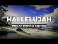 Beecan Media Feat Bee Kriz Hallelujah Lyrics Beecan Media Feat Bee Kriz Hallelujah Lyrics