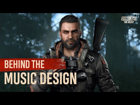 Dying Light The Beast Behind The Music Design 