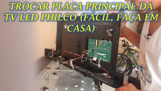 TROCAR PLACA PRINCIPAL DA TV LED PHILCO (FÁCIL, FAÇA EM CASA)
