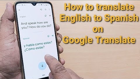 how to translate English to Spanish and communicate through Google translate