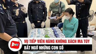 Vụ 4 tiếp viên hàng không mang ma túy: Khởi tố 57 vụ án, 129 bị can | BPTV