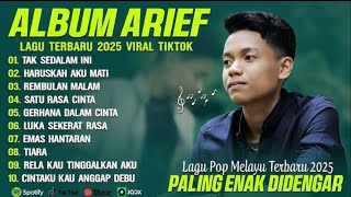 ARIEF PUTRA - Full Album Terbaru 2025 | Lagu Pop Melayu Terbaik & Terpopuler - Tak Sedalam Ini