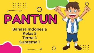 PANTUN | Bahasa Indonesia Kelas 5 Tema 4 Subtema 1