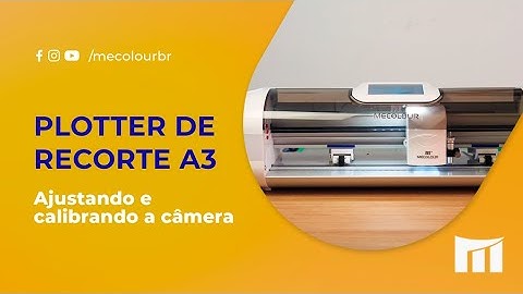 Plotter de Recorte A3 Mecolour | Ajustando e calibrando a câmera
