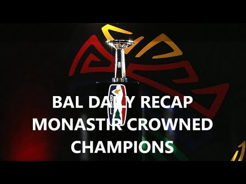 BASKETBALL AFRICA LEAGUE DAILY RECAP - FINAL - US MONASTIR CROWNED CHAMPIONS - BAL 2022