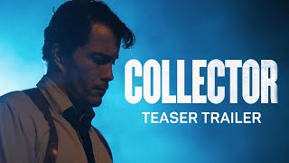 COLLECTOR | TEASER TRAILER